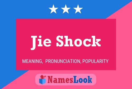 Jie Shock Name Poster