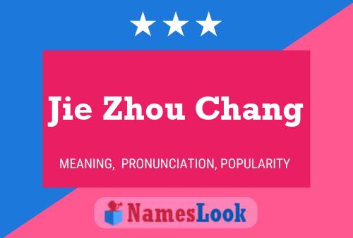 Jie Zhou Chang Name Poster