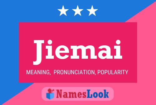 Jiemai Name Poster