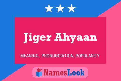 Jiger Ahyaan Name Poster