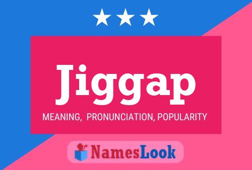 Jiggap Name Poster