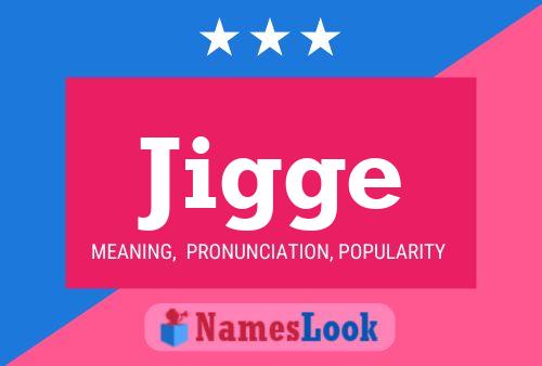 Jigge Name Poster