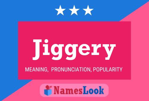 Jiggery Name Poster