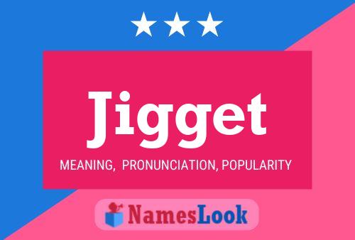 Jigget Name Poster