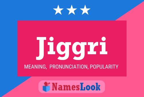 Jiggri Name Poster