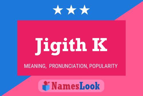 Jigith K Name Poster