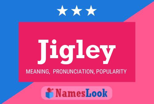 Jigley Name Poster