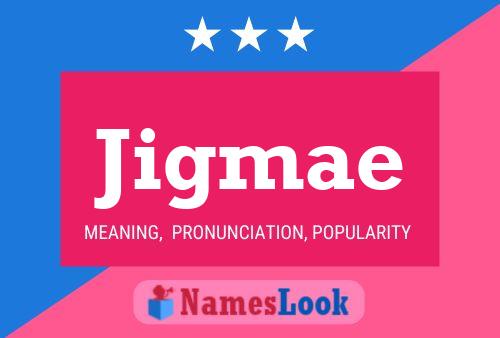 Jigmae Name Poster