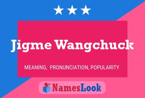 Jigme Wangchuck Name Poster