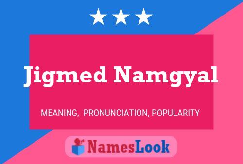 Jigmed Namgyal Name Poster