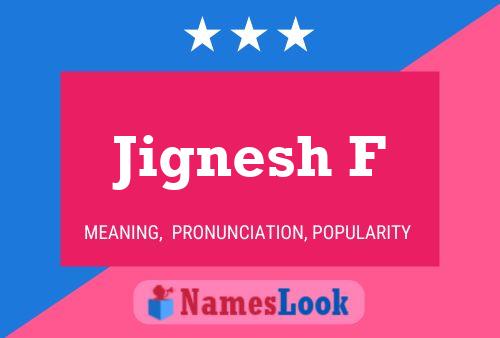 Jignesh F Name Poster