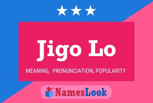 Jigo Lo Name Poster