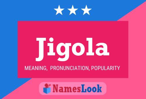 Jigola Name Poster