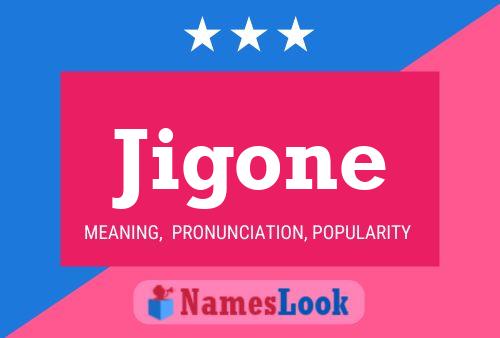 Jigone Name Poster