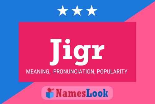 Jigr Name Poster