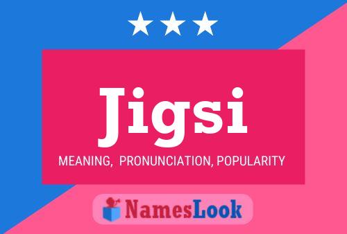 Jigsi Name Poster