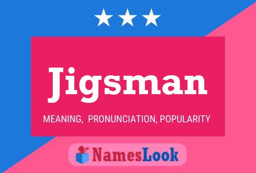 Jigsman Name Poster