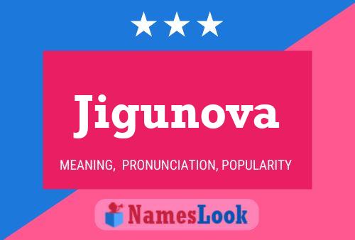 Jigunova Name Poster