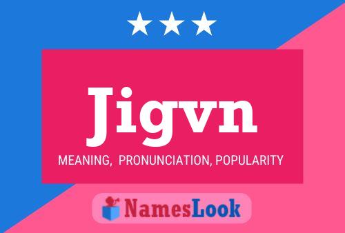 Jigvn Name Poster