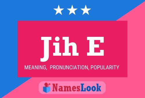 Jih E Name Poster