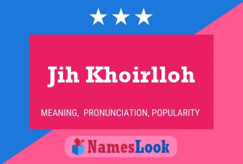 Jih Khoirlloh Name Poster