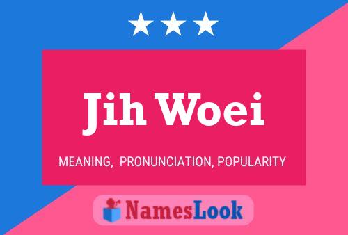 Jih Woei Name Poster