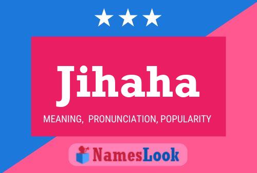 Jihaha Name Poster