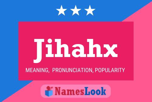 Jihahx Name Poster