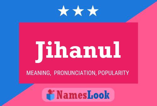 Jihanul Name Poster