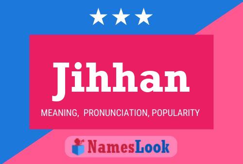 Jihhan Name Poster