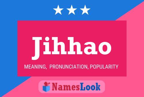 Jihhao Name Poster