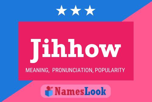 Jihhow Name Poster