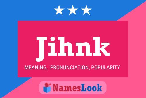 Jihnk Name Poster