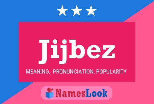 Jijbez Name Poster