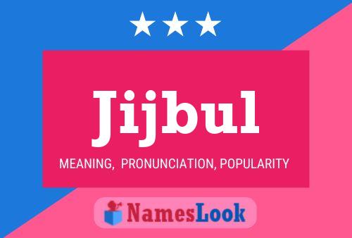 Jijbul Name Poster