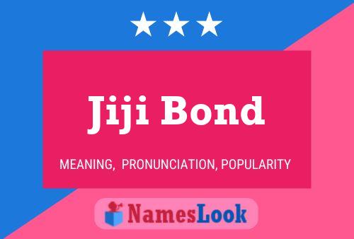 Jiji Bond Name Poster