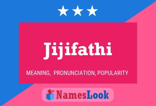 Jijifathi Name Poster