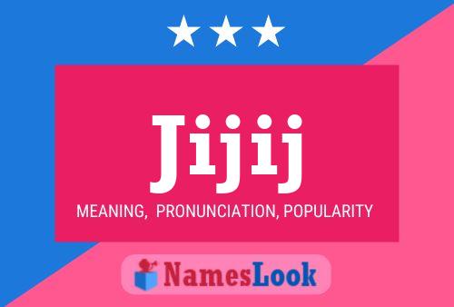 Jijij Name Poster