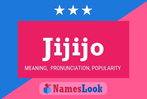 Jijijo Name Poster