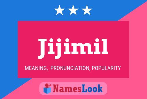 Jijimil Name Poster