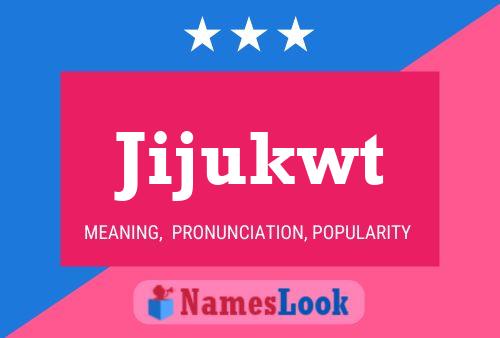 Jijukwt Name Poster