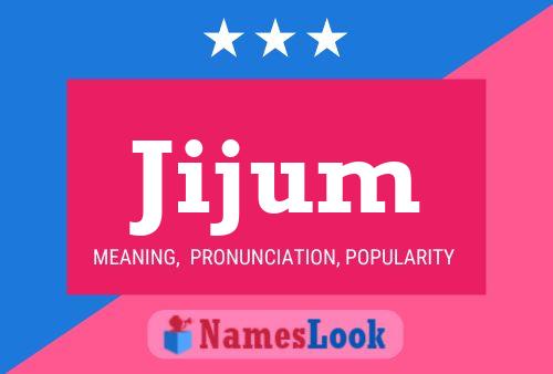 Jijum Name Poster