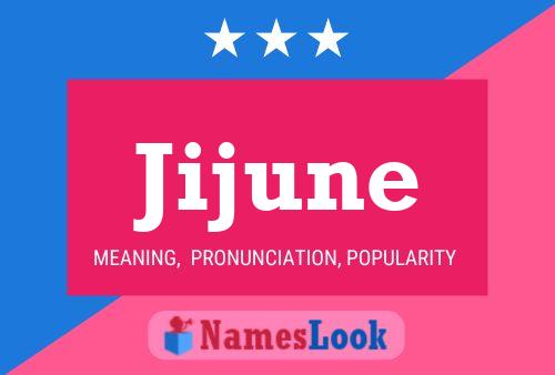 Jijune Name Poster