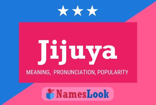 Jijuya Name Poster