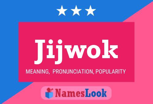 Jijwok Name Poster