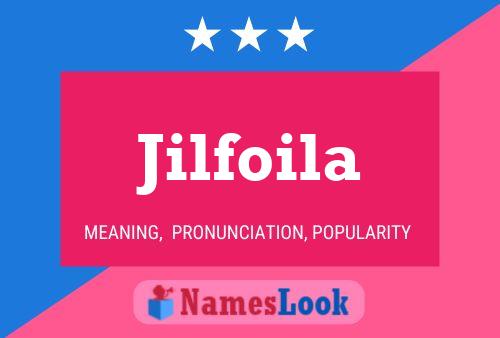 Jilfoila Name Poster