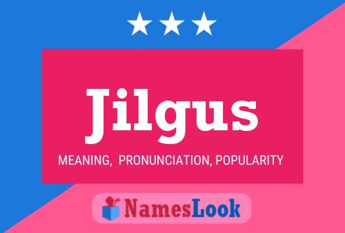 Jilgus Name Poster