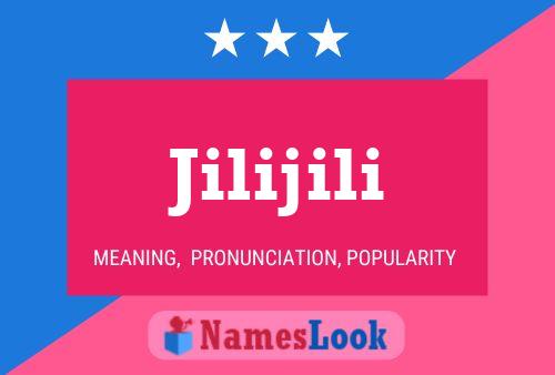 Jilijili Name Poster