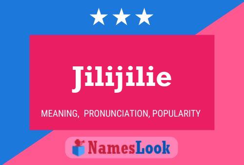 Jilijilie Name Poster