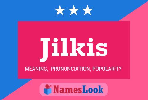 Jilkis Name Poster